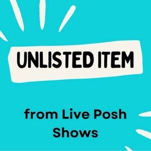 Unlisted Item from Live Posh Shows